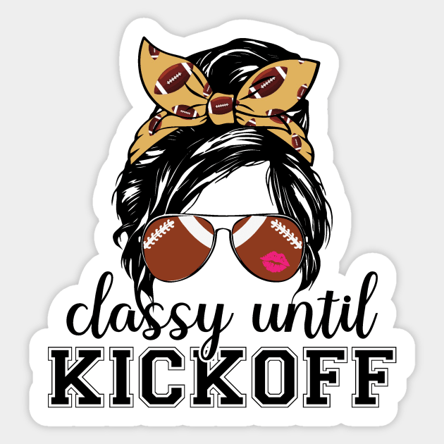 Classy Until Kickoff Sticker by The WYLD Tribe
